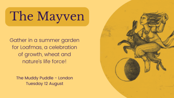 A light yellow background overlay with a bright yellow circle enclosing an illustration of a woman riding a hair over a moon. Text to the left of the image reads the maven Gather in a summer garden for Loafmas, a celebration of growth, wheat and nature’s life force! The muddy puddle London, Tuesday 12 August
